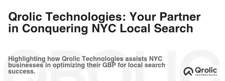 Qrolic Technologies: Your Partner in Conquering NYC Local Search Qrolic Technologies: Your Partner in Conquering NYC Local Search