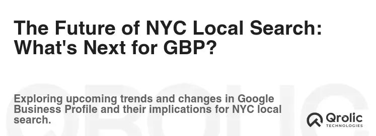 The Future of NYC Local Search: What's Next for GBP? The Future of NYC Local Search: What's Next for GBP?