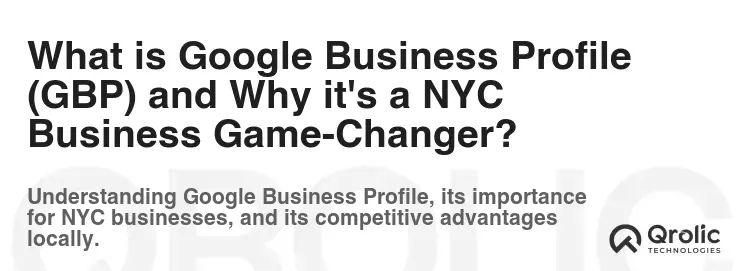 What is Google Business Profile (GBP) and Why it's a NYC Business Game-Changer? What is Google Business Profile (GBP) and Why it's a NYC Business Game-Changer?
