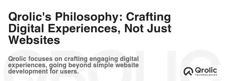 Qrolic's Philosophy: Crafting Digital Experiences, Not Just Websites