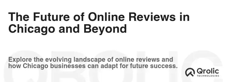 The Future of Online Reviews in Chicago and Beyond The Future of Online Reviews in Chicago and Beyond