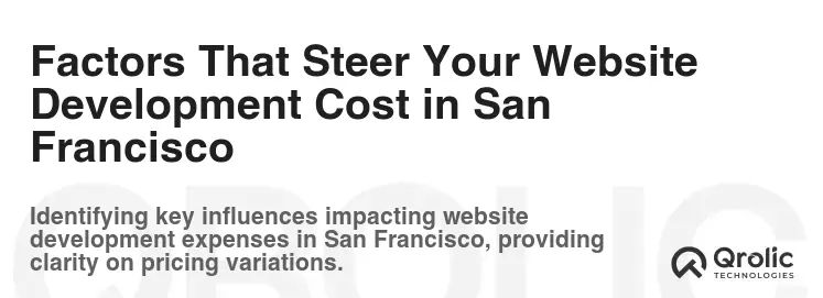 Factors That Steer Your Website Development Cost in San Francisco Factors That Steer Your Website Development Cost in San Francisco