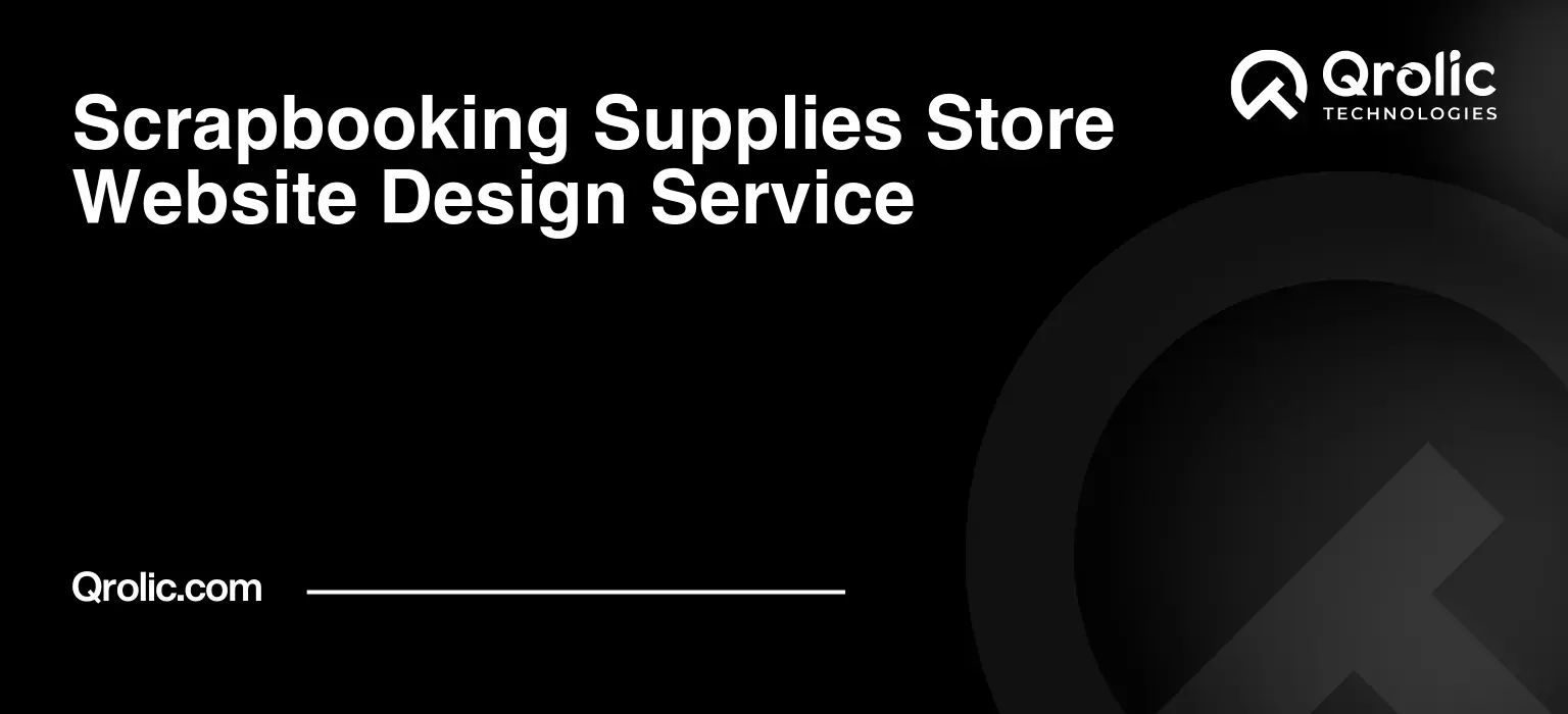 Scrapbooking Supplies Store Website Design Service Scrapbooking-Supplies-Store-Website-Design-Service-Featured-Image