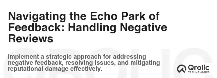 Navigating the Echo Park of Feedback: Handling Negative Reviews Navigating the Echo Park of Feedback: Handling Negative Reviews
