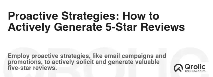 Proactive Strategies: How to Actively Generate 5-Star Reviews Proactive Strategies: How to Actively Generate 5-Star Reviews