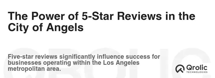 The Power of 5-Star Reviews in the City of Angels The Power of 5-Star Reviews in the City of Angels