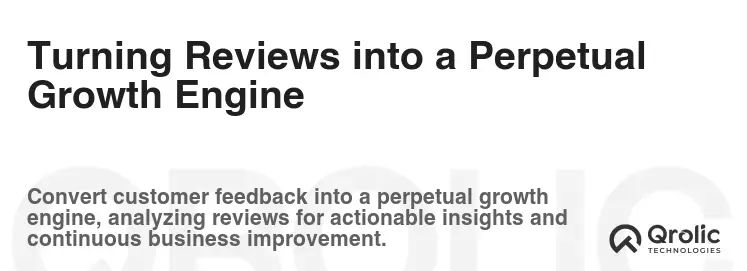 Turning Reviews into a Perpetual Growth Engine Turning Reviews into a Perpetual Growth Engine
