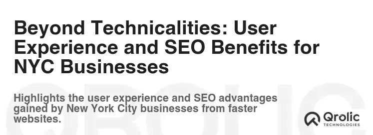 Beyond Technicalities: User Experience and SEO Benefits for NYC Businesses