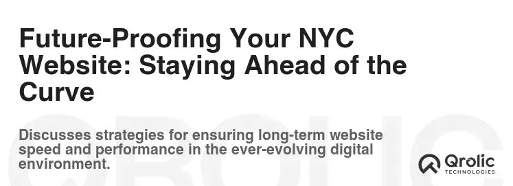 Future-Proofing Your NYC Website: Staying Ahead of the Curve