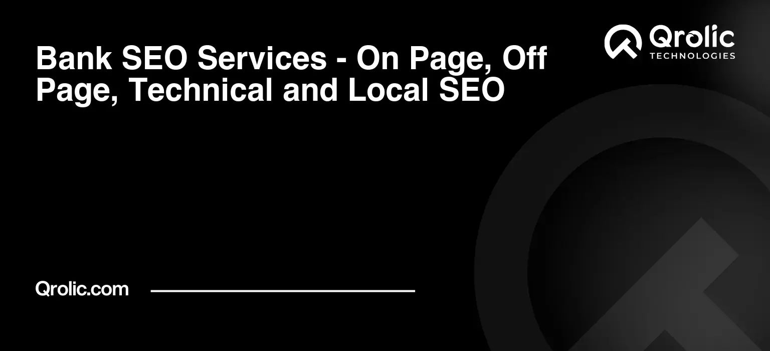 Bank SEO Services - On Page, Off Page, Technical and Local SEO Bank-SEO-Services-On-Page-Off-Page-Technical-and-Local-SEO-Featured-Image
