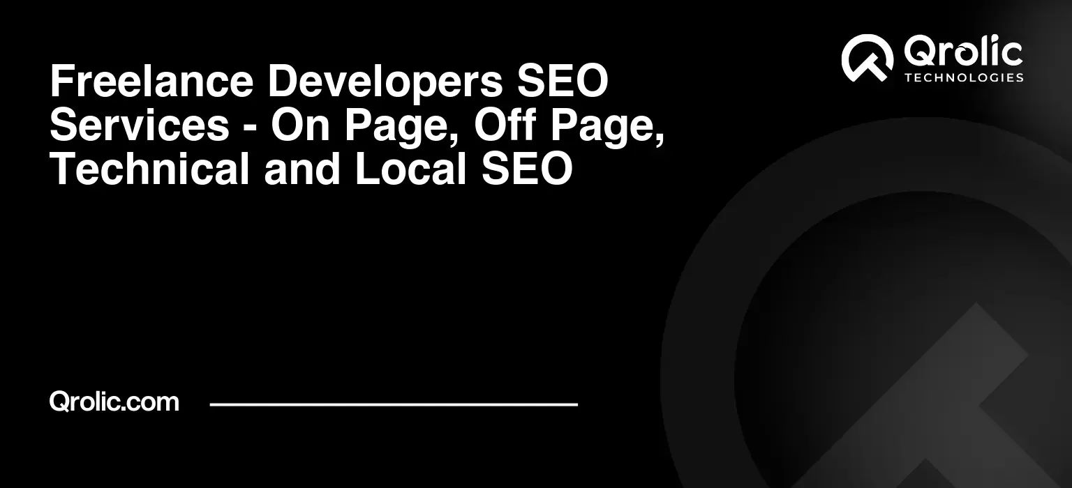 Freelance Developers SEO Services - On Page, Off Page, Technical and Local SEO Freelance-Developers-SEO-Services-On-Page-Off-Page-Technical-and-Local-SEO-Featured-Image