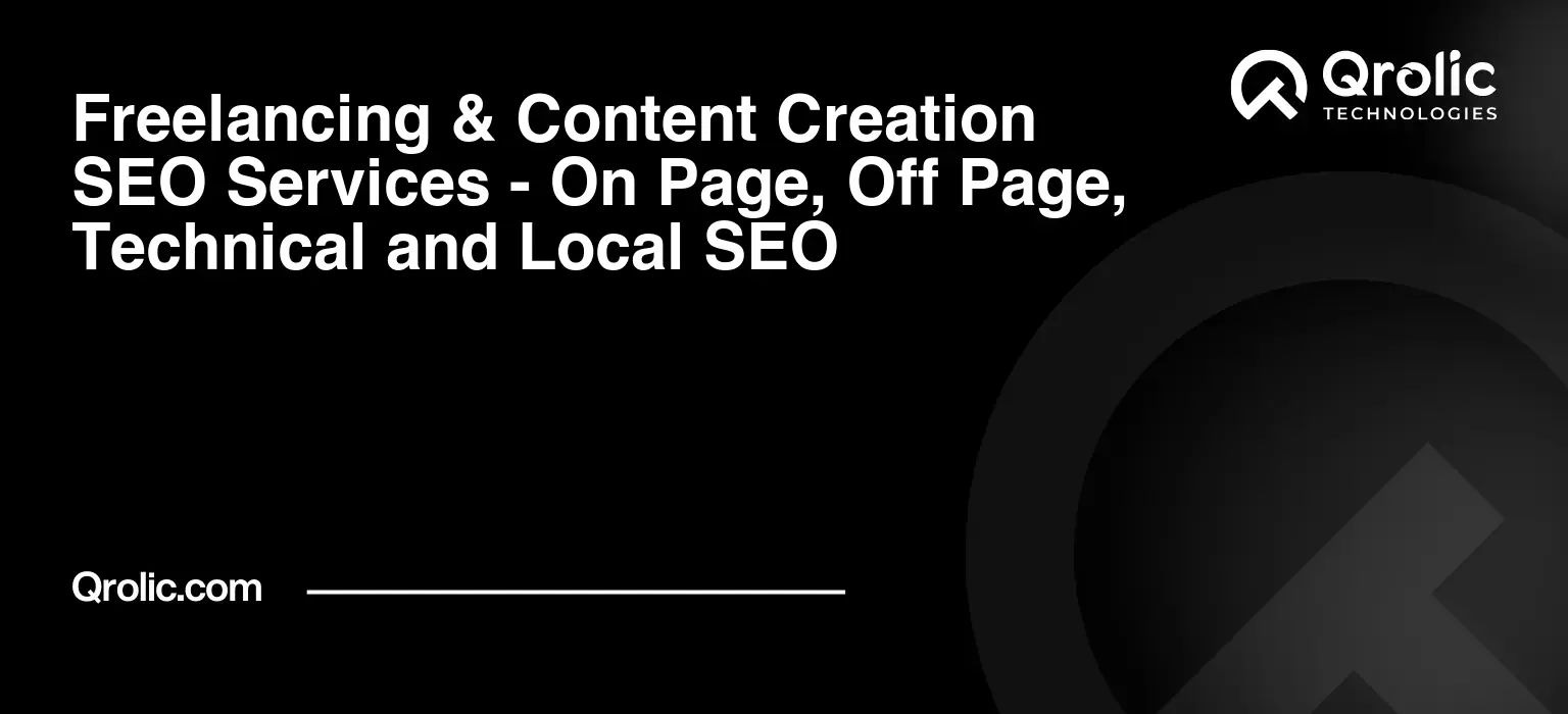 Freelancing & Content Creation SEO Services - On Page, Off Page, Technical and Local SEO Freelancing-amp-Content-Creation-SEO-Services-On-Page-Off-Page-Technical-and-Local-SEO-Featured-Image