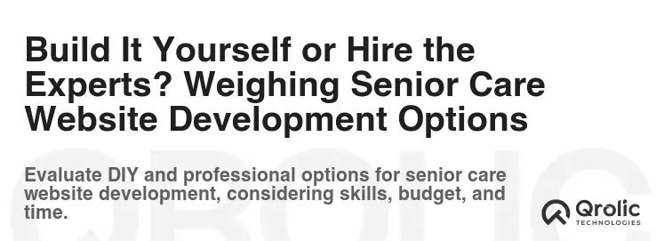 Build It Yourself or Hire the Experts? Weighing Senior Care Website Development Options