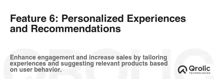 Feature 6: Personalized Experiences and Recommendations Feature 6: Personalized Experiences and Recommendations