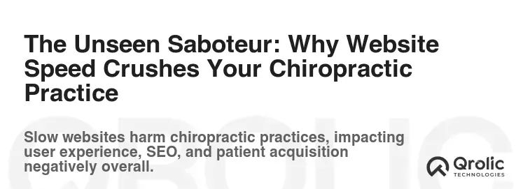 The Unseen Saboteur: Why Website Speed Crushes Your Chiropractic Practice