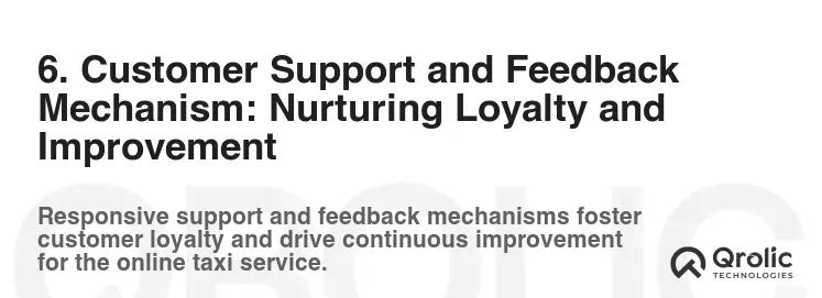 6. Customer Support and Feedback Mechanism: Nurturing Loyalty and Improvement