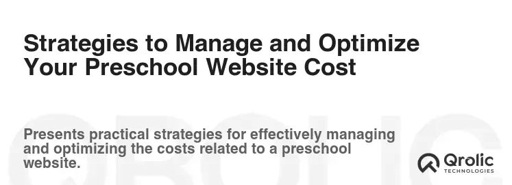 Strategies to Manage and Optimize Your Preschool Website Cost Strategies to Manage and Optimize Your Preschool Website Cost