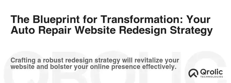 The Blueprint for Transformation: Your Auto Repair Website Redesign Strategy