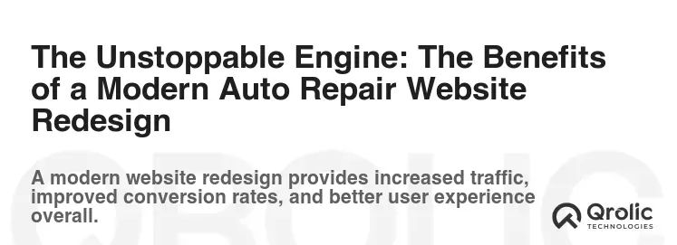 The Unstoppable Engine: The Benefits of a Modern Auto Repair Website Redesign