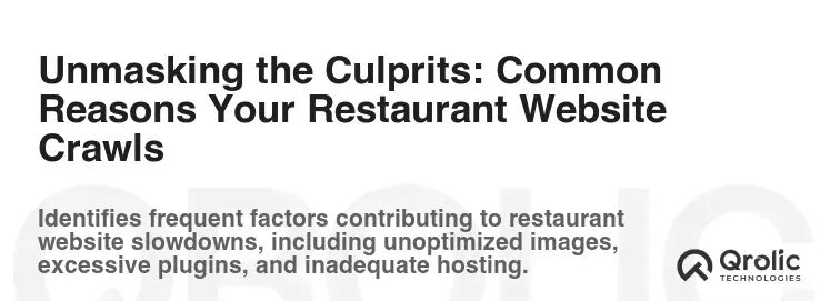 Unmasking the Culprits: Common Reasons Your Restaurant Website Crawls Unmasking the Culprits: Common Reasons Your Restaurant Website Crawls