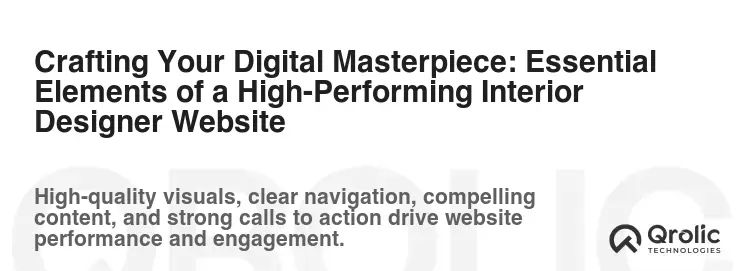 Crafting Your Digital Masterpiece: Essential Elements of a High-Performing Interior Designer Website