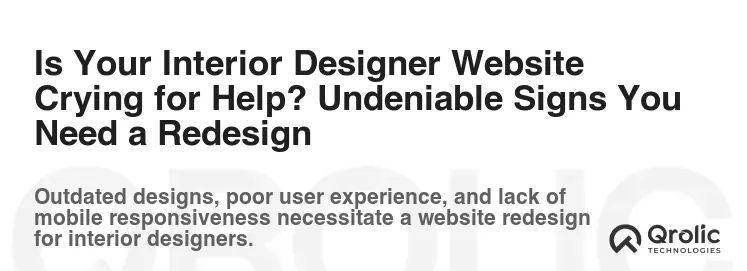 Is Your Interior Designer Website Crying for Help? Undeniable Signs You Need a Redesign