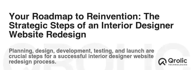 Your Roadmap to Reinvention: The Strategic Steps of an Interior Designer Website Redesign