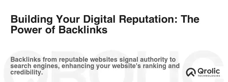 Building Your Digital Reputation: The Power of Backlinks