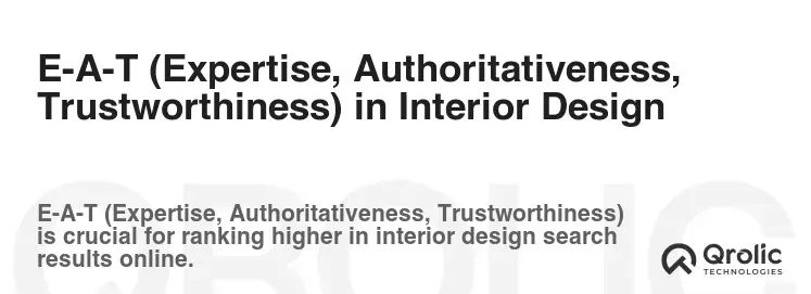 E-A-T (Expertise, Authoritativeness, Trustworthiness) in Interior Design
