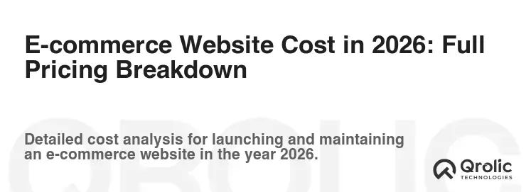 E-commerce Website Cost in 2026: Full Pricing Breakdown E-commerce Website Cost in 2026: Full Pricing Breakdown