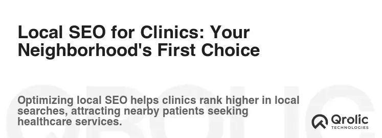 Local SEO for Clinics: Your Neighborhood's First Choice