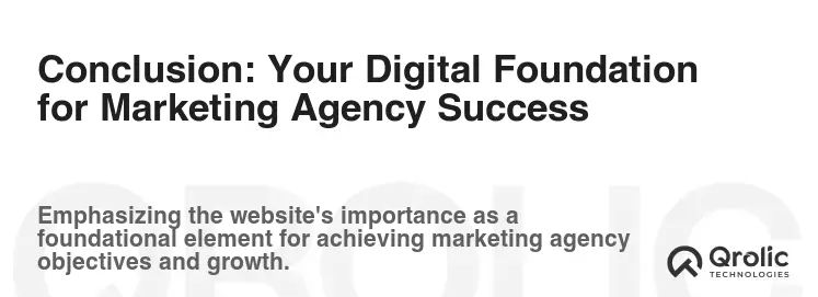Conclusion: Your Digital Foundation for Marketing Agency Success Conclusion: Your Digital Foundation for Marketing Agency Success