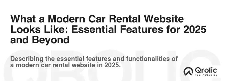 What a Modern Car Rental Website Looks Like: Essential Features for 2025 and Beyond What a Modern Car Rental Website Looks Like: Essential Features for 2025 and Beyond