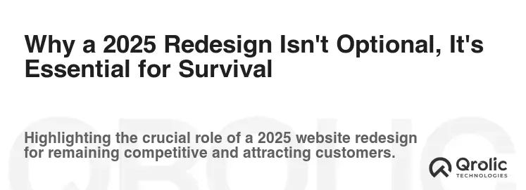 Why a 2025 Redesign Isn't Optional, It's Essential for Survival Why a 2025 Redesign Isn't Optional, It's Essential for Survival