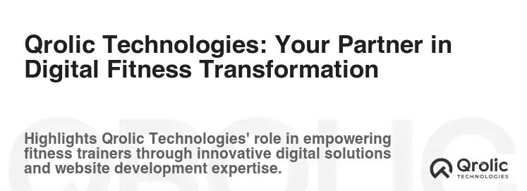 Qrolic Technologies: Your Partner in Digital Fitness Transformation Qrolic Technologies: Your Partner in Digital Fitness Transformation