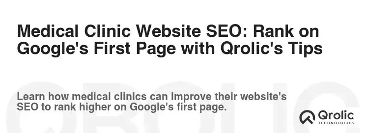 Medical Clinic Website SEO: Rank on Google's First Page with Qrolic's Tips Medical Clinic Website SEO: Rank on Google's First Page with Qrolic's Tips