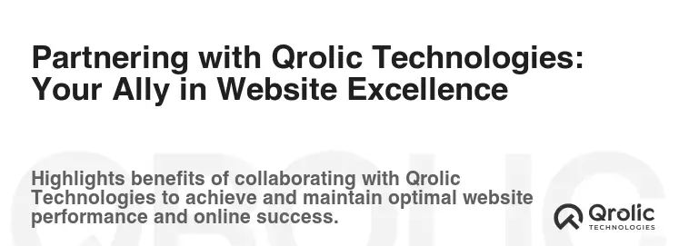 Partnering with Qrolic Technologies: Your Ally in Website Excellence Partnering with Qrolic Technologies: Your Ally in Website Excellence