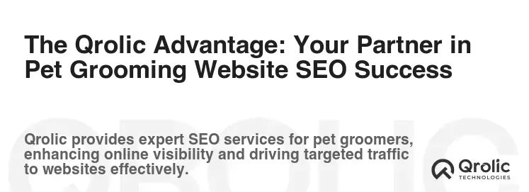 The Qrolic Advantage: Your Partner in Pet Grooming Website SEO Success
