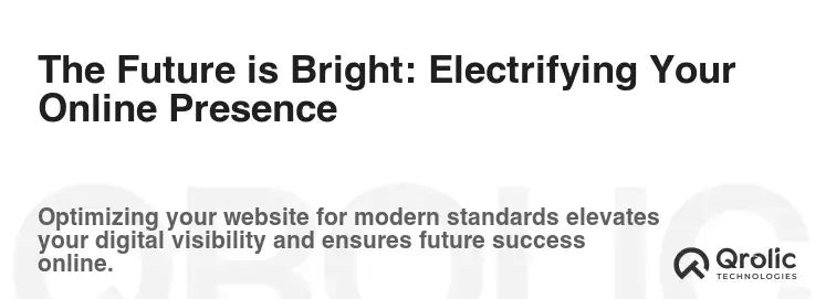 The Future is Bright: Electrifying Your Online Presence