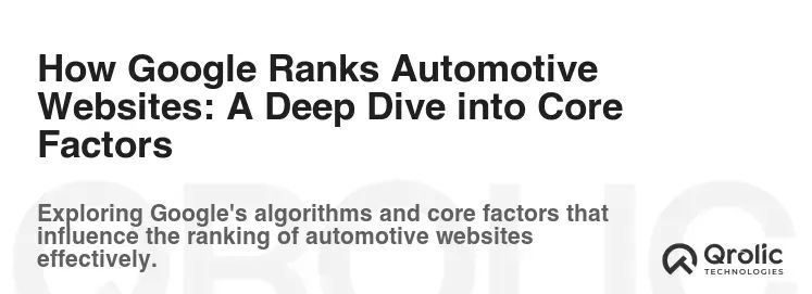 How Google Ranks Automotive Websites: A Deep Dive into Core Factors