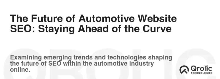 The Future of Automotive Website SEO: Staying Ahead of the Curve