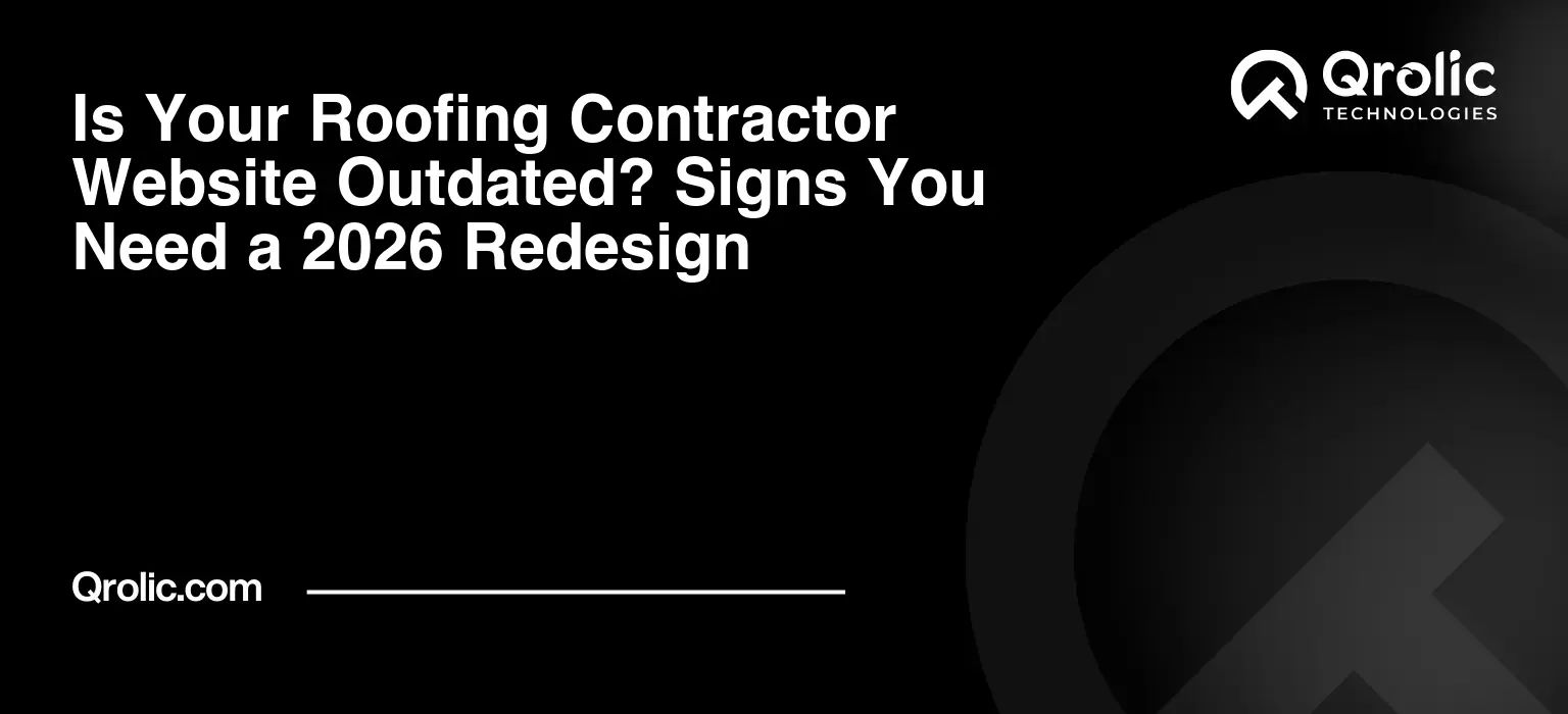 Is Your Roofing Contractor Website Outdated? Signs You Need a 2026 Redesign