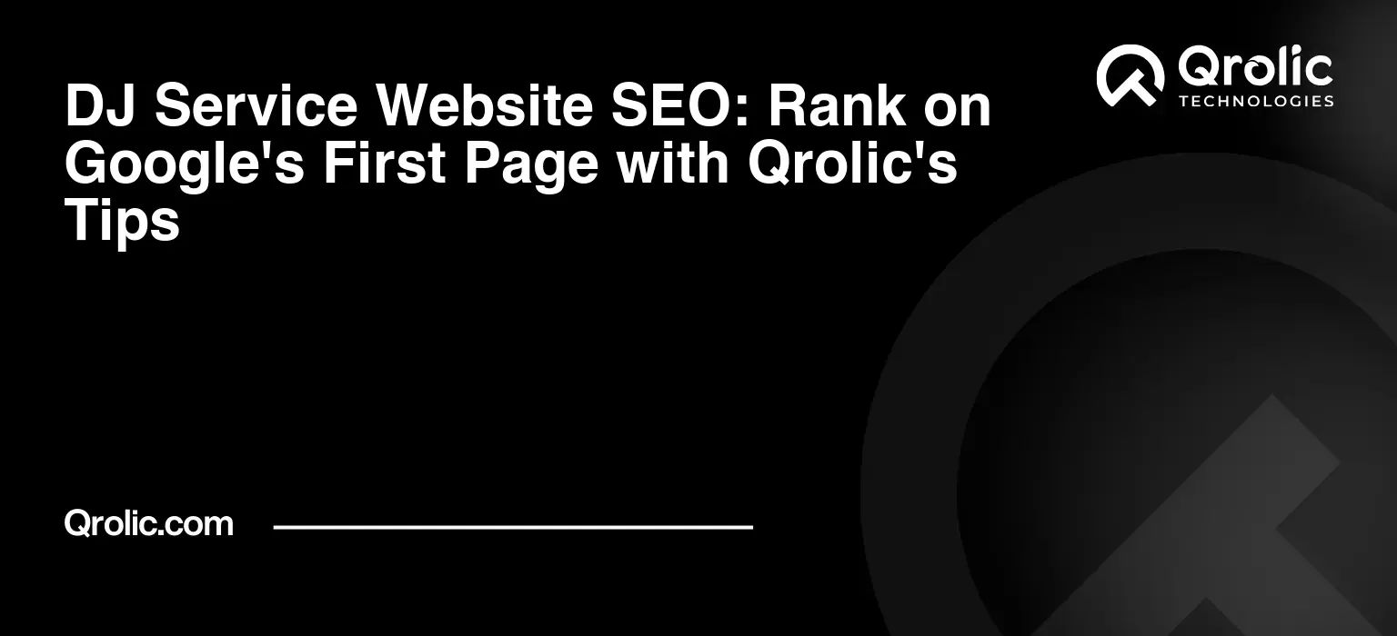 DJ-Service-Website-SEO-Rank-on-Googles-First-Page-with-Qrolics-Tips-Featured-Image
