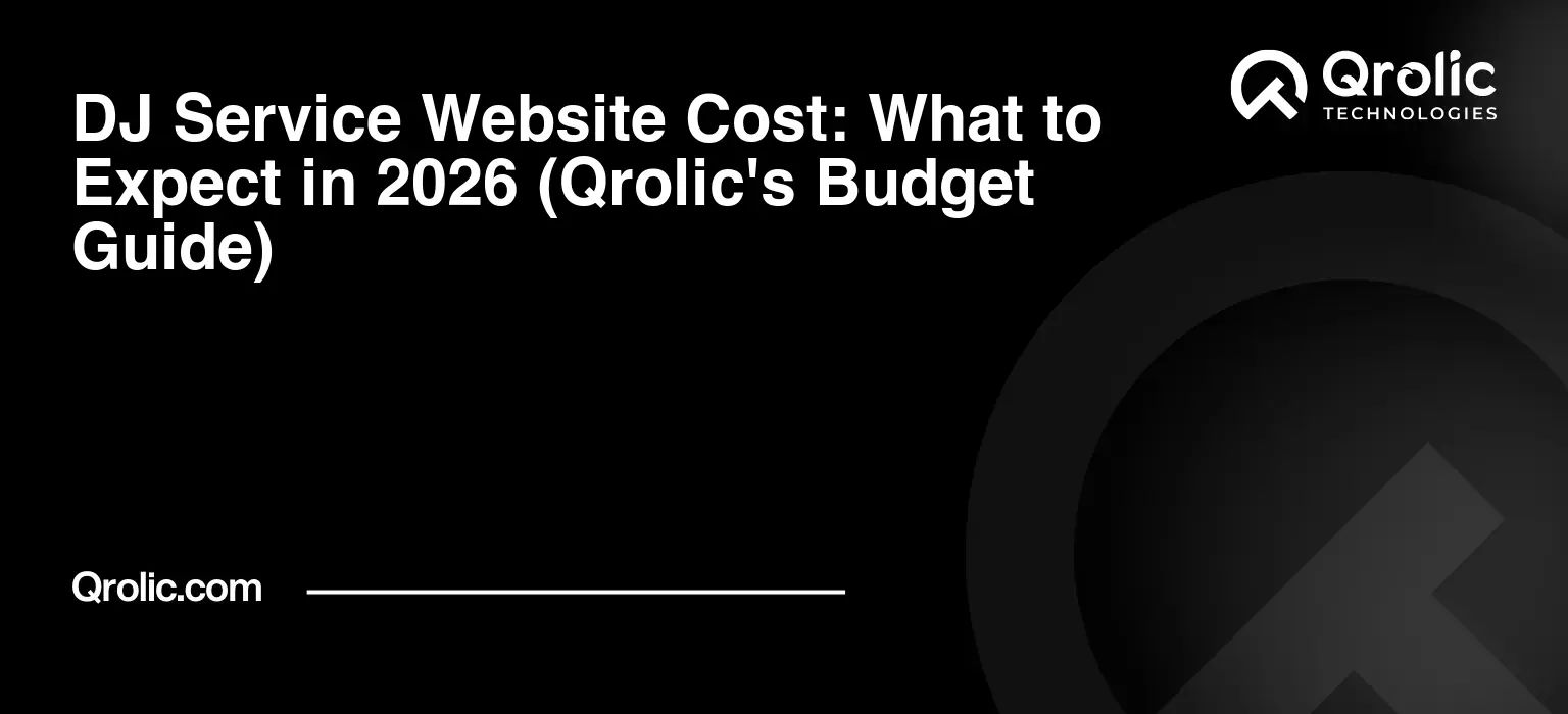 DJ Service Website Cost: What to Expect in 2026 (Qrolic’s Budget Guide)