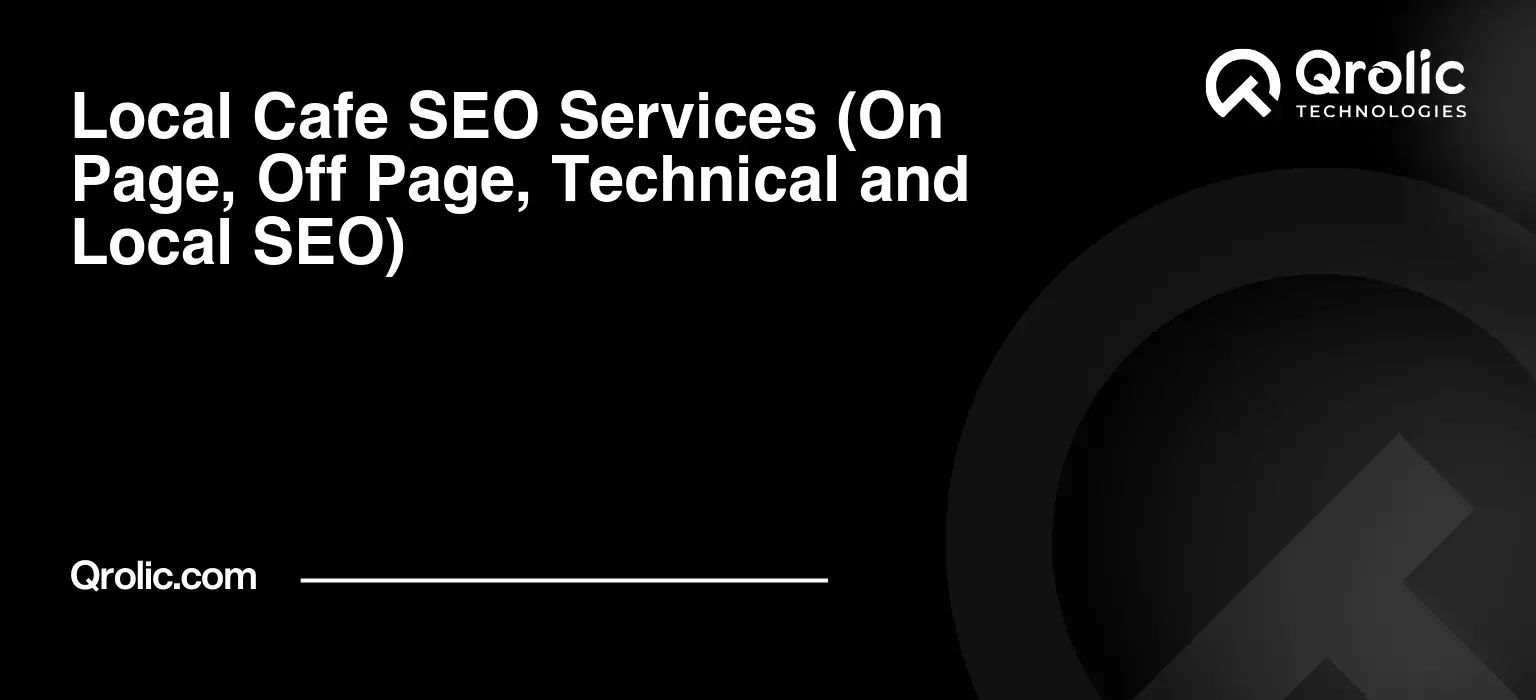 Local-Cafe-SEO-Services-On-Page-Off-Page-Technical-and-Local-SEO-Featured-Image