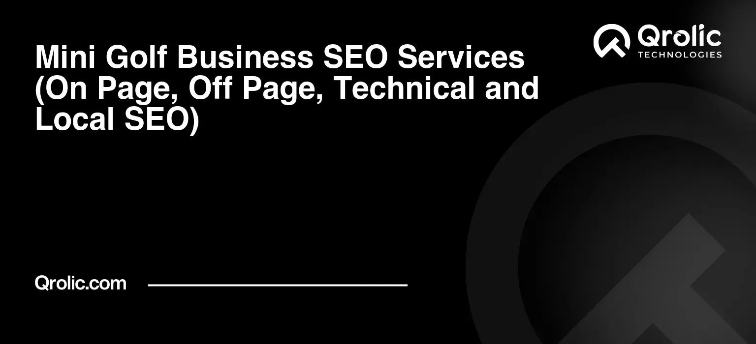 Mini-Golf-Business-SEO-Services-On-Page-Off-Page-Technical-and-Local-SEO-Featured-Image