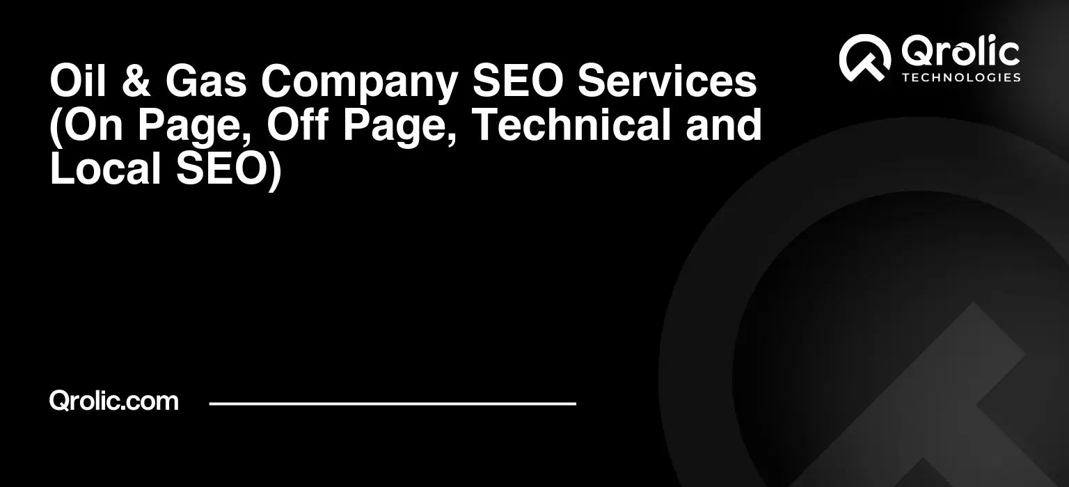 Oil-amp-Gas-Company-SEO-Services-On-Page-Off-Page-Technical-and-Local-SEO-Featured-Image