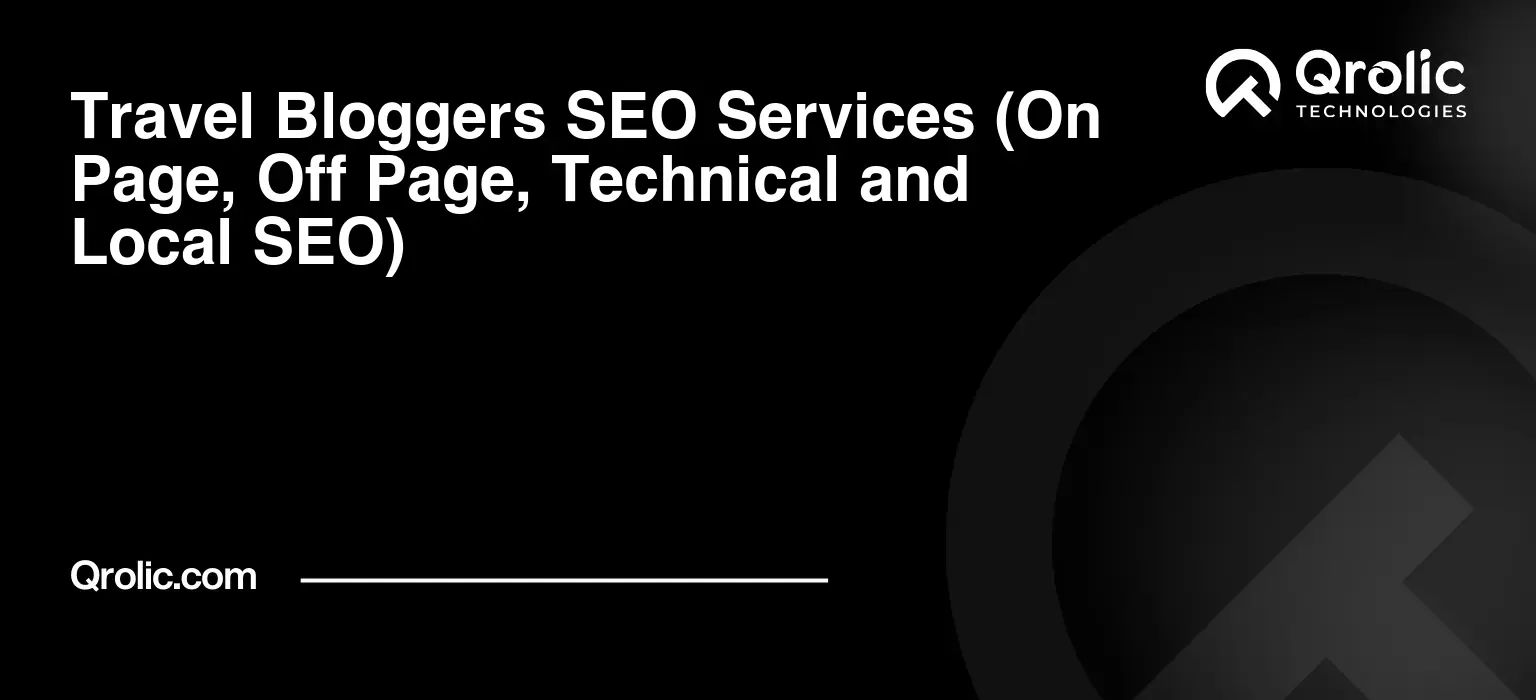 Travel-Bloggers-SEO-Services-On-Page-Off-Page-Technical-and-Local-SEO-Featured-Image