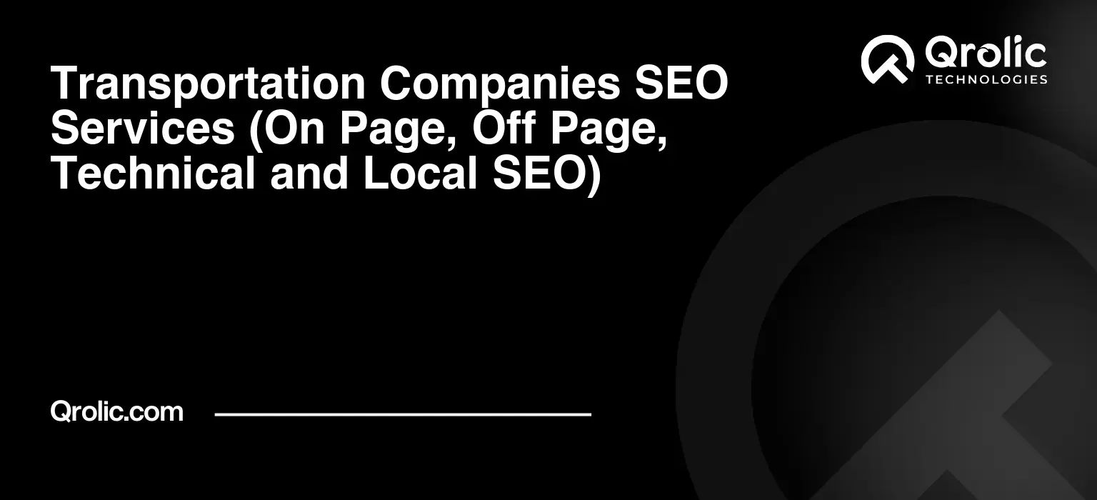 Transportation Companies SEO Services (On Page, Off Page, Technical and Local SEO) Transportation-Companies-SEO-Services-On-Page-Off-Page-Technical-and-Local-SEO-Featured-Image