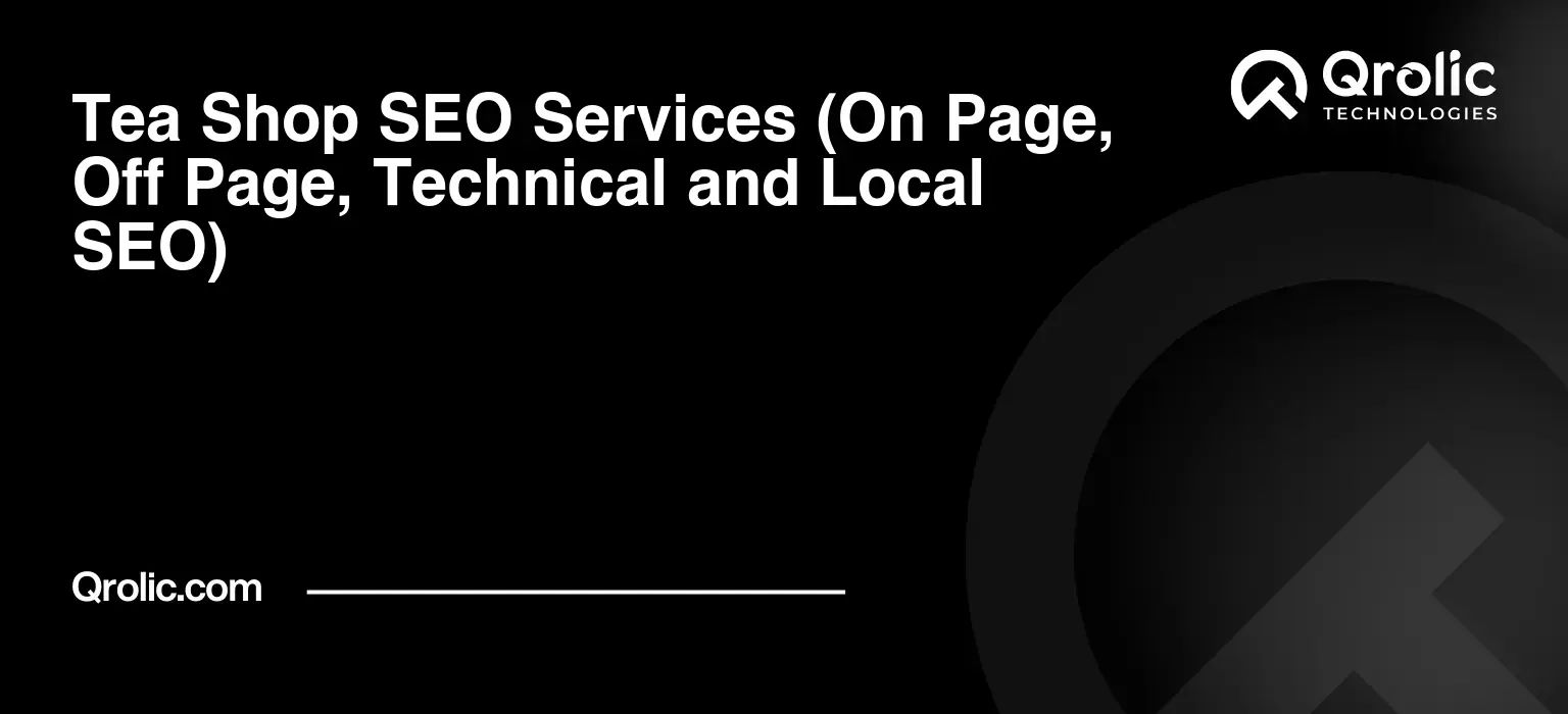 Tea-Shop-SEO-Services-On-Page-Off-Page-Technical-and-Local-SEO-Featured-Image